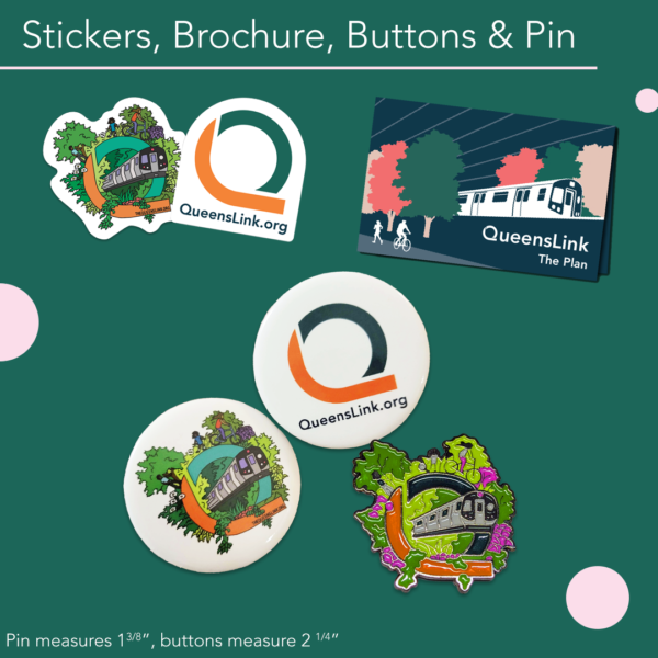 QueensLink fundraising level $25, stickers, our brochure, two buttons and an enamel pin.