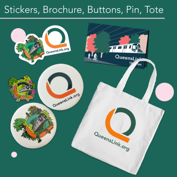 QueensLink fundraising level $75, stickers, our brochure, two buttons and an enamel pin, and the QueensLink tote bag.